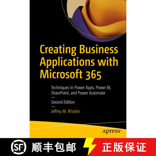 【3-4周达】Creating Business Applications with Microsoft 365 : Techniques in Power Apps, Power BI, Sh... [9781484288221]