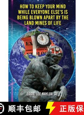 【3-4周达】How To Keep Your Mind When Everyone Else's Is Being Blown Apart By The Land Mines Of Life ... [9781950947997]