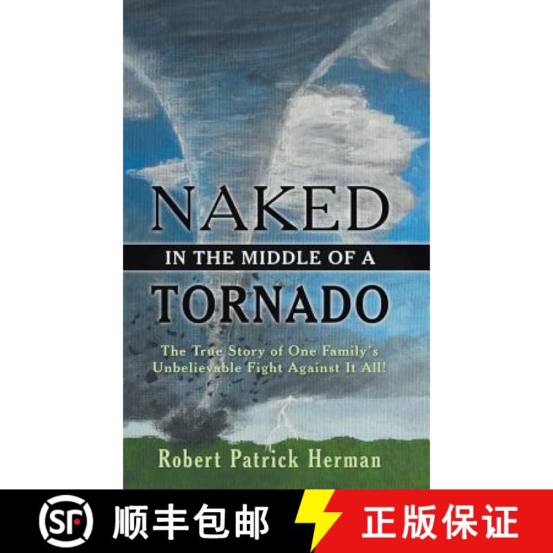 【3-4周达】Naked in the Middle of a Tornado: The True Story of One Family's Unbelievable Fight Agains... [9781973639121]