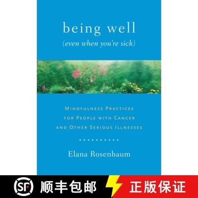 【3-4周达】Being Well (Even When You're Sick): Mindfulness Practices for People with Cancer and Other... [9781611800005]