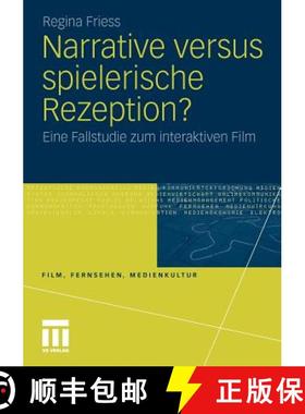 【3-4周达】Narrative versus spielerische Rezeption? : Eine Fallstudie zum interaktiven Film [9783531175027]