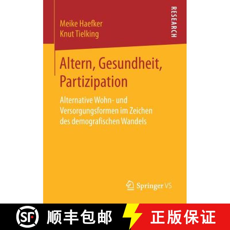 【3-4周达】Altern, Gesundheit, Partizipation : Alternative Wohn- und Versorgungsformen im Zeichen des... [9783658168001]