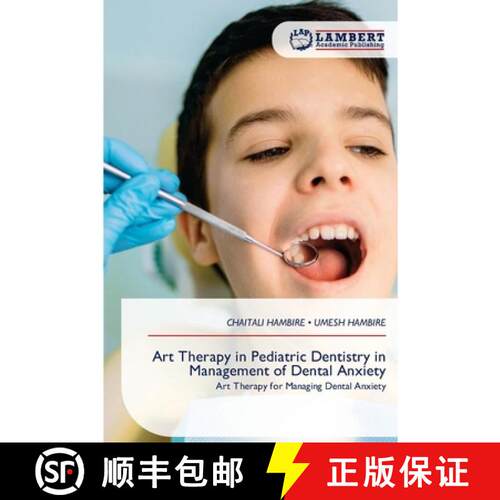 【3-4周达】Art Therapy in Pediatric Dentistry in Management of Dental Anxiety: Art Therapy for Managi... [9786209412059]