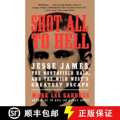 【3-4周达】Shot All to Hell: Jesse James, the Northfield Raid, and the Wild West's Greatest Escape [9780061989483]