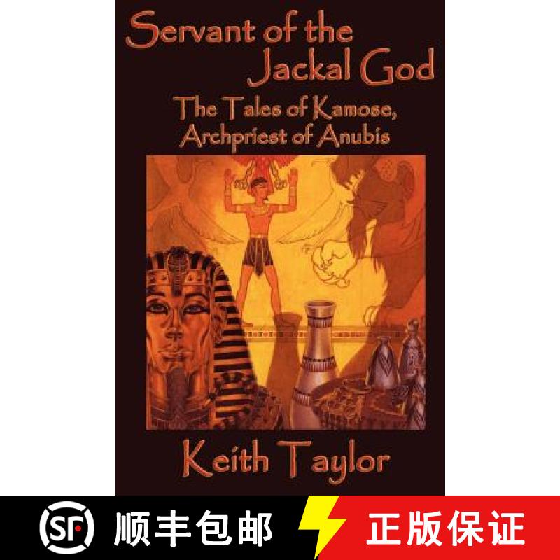 预订 Servant of the Jackal God: The Tales of Kamose, Archpriest of Anubis [9781617207396]