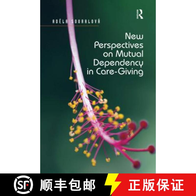【3-4周达】New Perspectives on Mutual Dependency in Care-Giving [9780367598099]