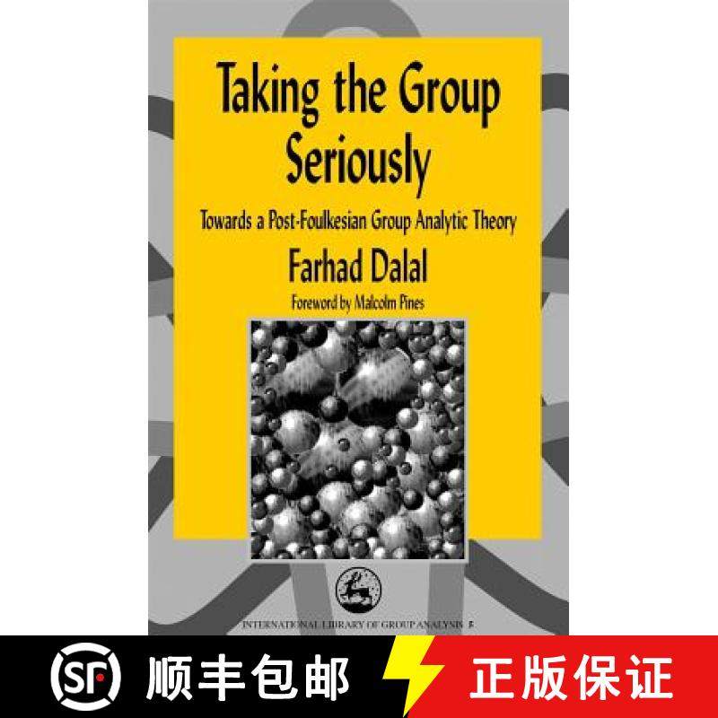【3-4周达】Taking the Group Seriously: Towards a Post-Foulkesian Group Analytic Theory [9781853026423]