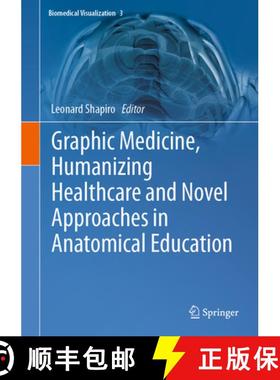 【3-4周达】Graphic Medicine, Humanizing Healthcare and Novel Approaches in Anatomical Education [9783031390340]