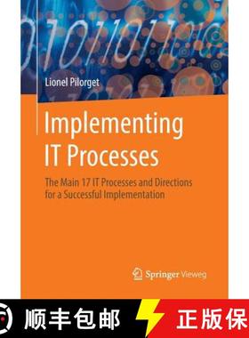 【3-4周达】Implementing IT Processes : The Main 17 IT Processes and Directions for a Successful Imple... [9783658047726]