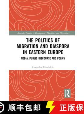 预订 The Politics of Migration and Diaspora in Eastern Europe: Media, Public Discourse and Policy [9780367517977]