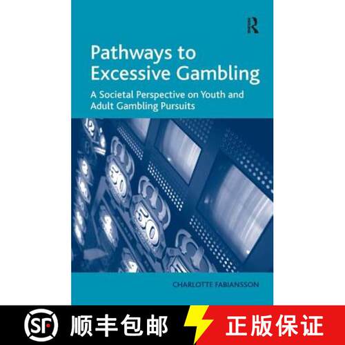 【3-4周达】精装 Pathways to Excessive Gambling : A Societal Perspective on Youth and Adult Gambling P... [9781409404316]