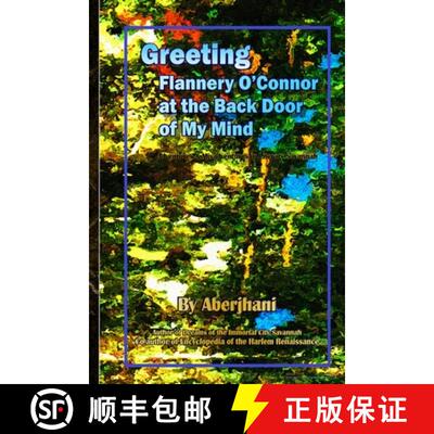 【3-4周达】Greeting Flannery O'Connor at the Back Door of My Mind: Adventures & Misadventures in Lite... [9781716684814]