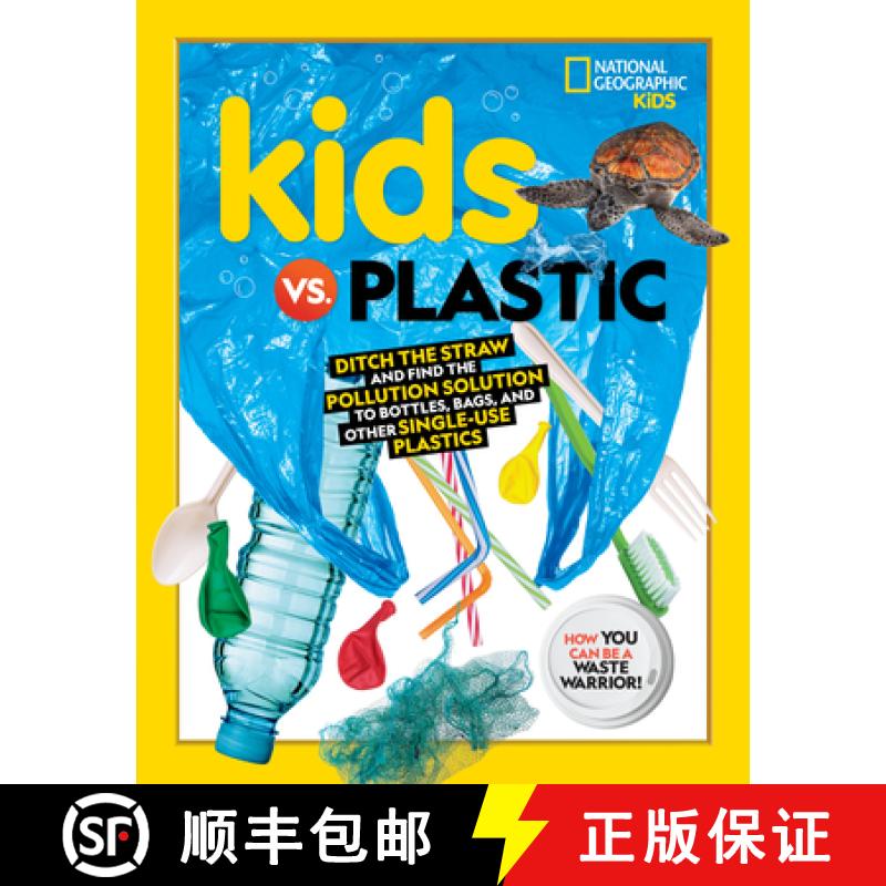 【3-4周达】Kids vs. Plastic: Ditch the Straw and Find the Pollution Solution to Bottles, Bags, and Ot... [9781426339110]