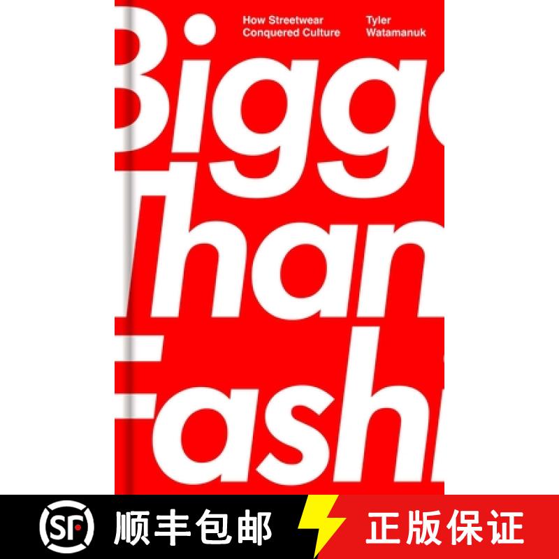 预订 Bigger Than Fashion: How Streetwear Conquered Culture [9781982182861]