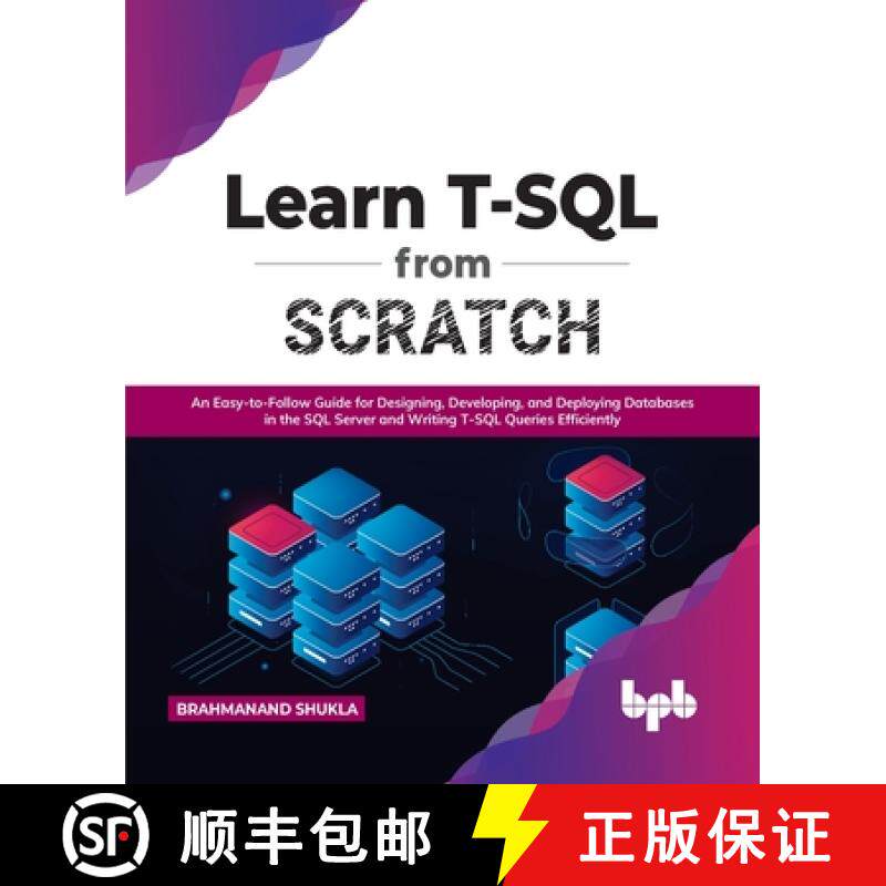 【3-4周达】Learn T-SQL From Scratch: An Easy-to-Follow Guide for Designing, Developing, and Deploying... [9789391392413]