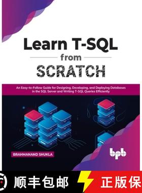【3-4周达】Learn T-SQL From Scratch: An Easy-to-Follow Guide for Designing, Developing, and Deploying... [9789391392413]