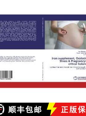 预订 Iron supplement, Oxidative Stress & Pregnancy: a critical balance [9786202023894]