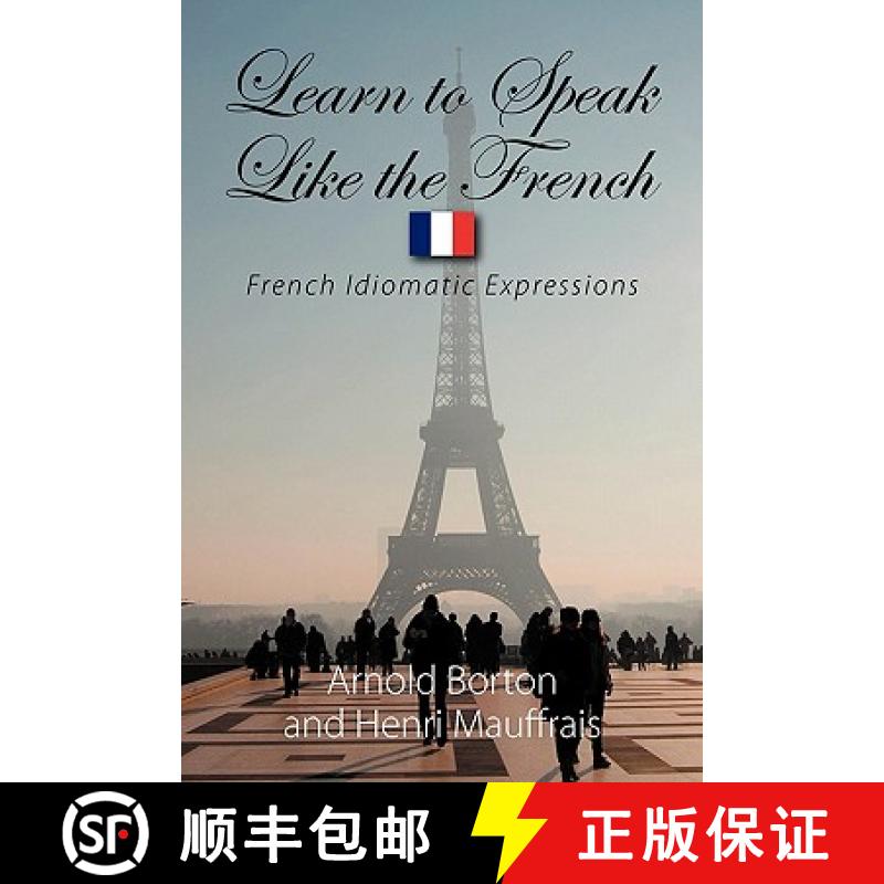 【3-4周达】Learn to Speak Like the French: French Idiomatic Expressions [9781608603329]