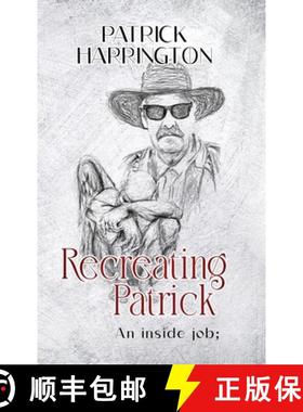 预订 Recreating Patrick : An Inside Job; [9798988357360]