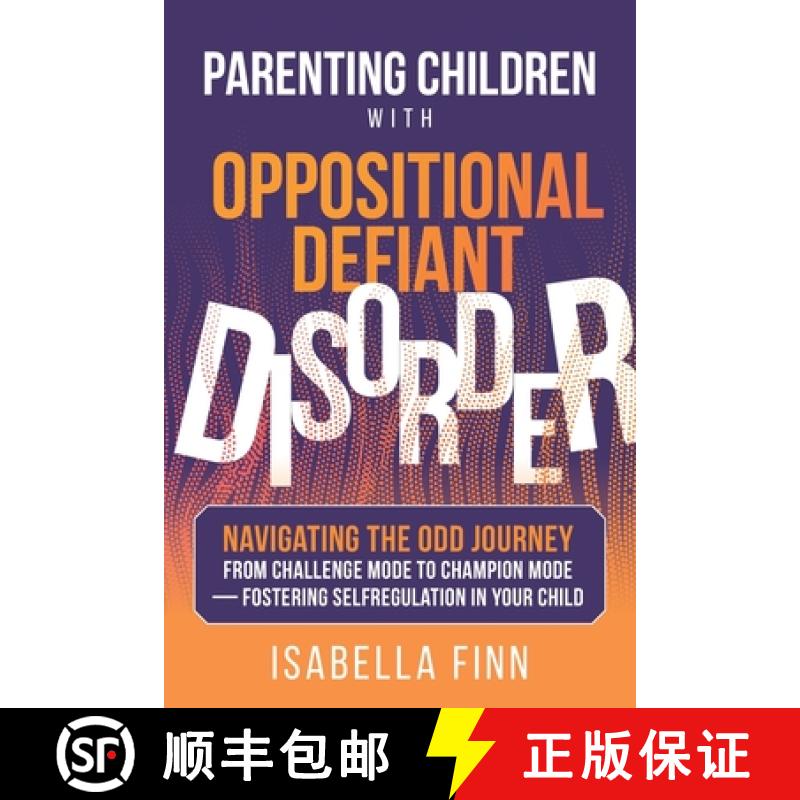 【3-4周达】Parenting Children with Oppositional Defiant Disorder: Navigating the ODD Journey from Cha... [9781953631206]