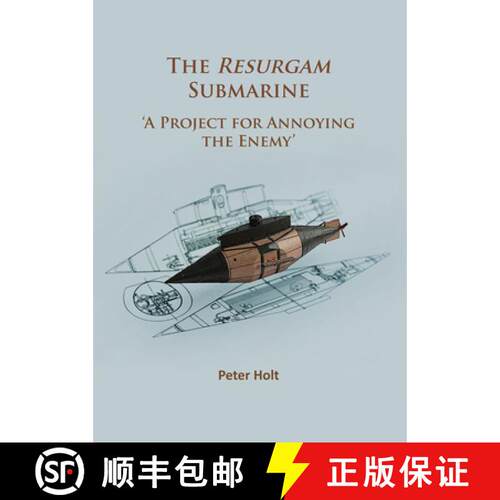 【3-4周达】The Resurgam Submarine: 'A Project for Annoying the Enemy' [9781784915827]