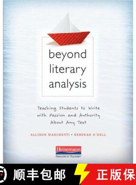 预订 Beyond Literary Analysis: Teaching Students to Write with Passion and Authority about Any Text [9780325092492]