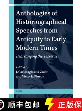 预订 Anthologies of Historiographical Speeches from Antiquity to Early Modern Times: Rearranging the ... [9789004321793]
