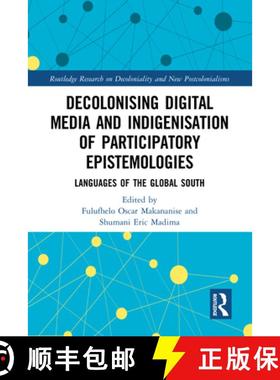 【3-4周达】Decolonising Digital Media and Indigenisation of Participatory Epistemologies: Languages o... [9781032804682]