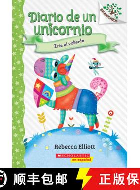 预订 Diario de Un Unicornio #3: Iris El Valiente (Bo the Brave): Un Libro de la Serie Branches [9781338849165]
