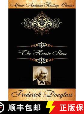 【3-4周达】The Heroic Slave: A Thrilling Narrative of the Adventures of Madison Washington, in Pursui... [9781434441218]