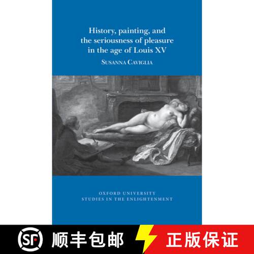 【3-4周达】History, Painting, and the Seriousness of Pleasure in the Age of Louis XV [9781789620399]