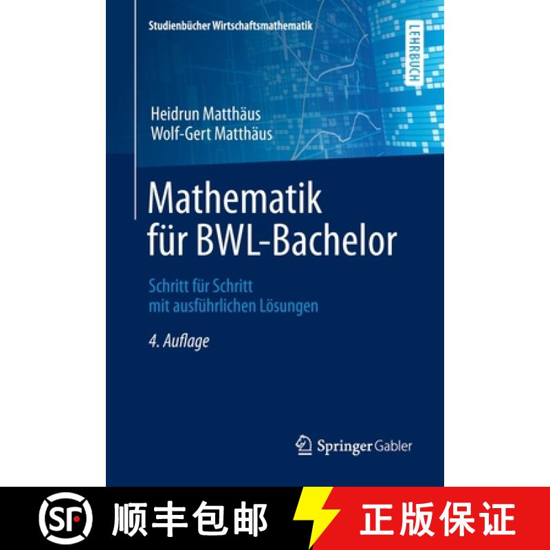 【2-3周达】Mathematik für BWL-Bachelor : Schritt für Schritt mit ausführlichen Lösungen [9783658062057]
