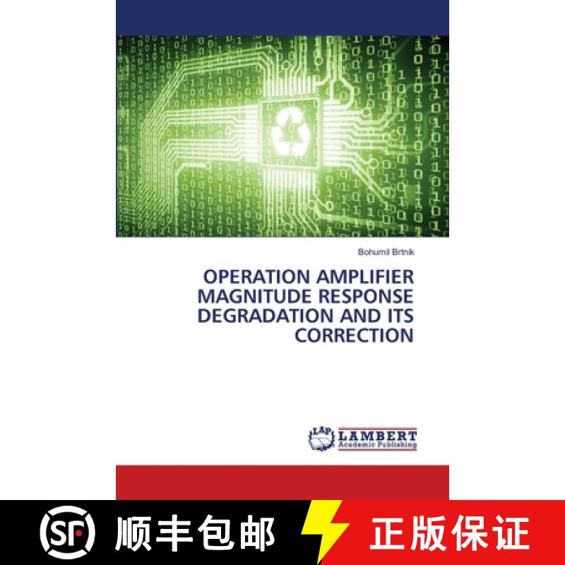 【2-3周达】OPERATION AMPLIFIER MAGNITUDE RESPONSE DEGRADATION AND ITS CORRECTION [9786206792963]