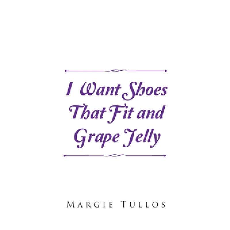 预订 i want shoes that fit and grape jelly [9781645444183]