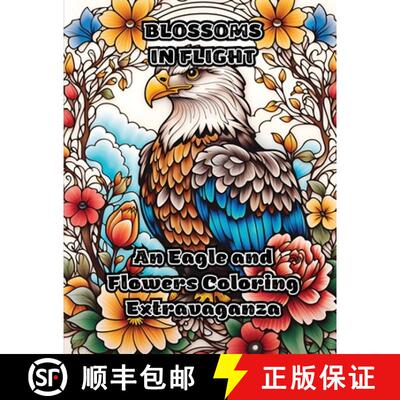 【3-4周达】Blossoms in Flight: An Eagle and Flowers Coloring Extravaganza [9798868937446]