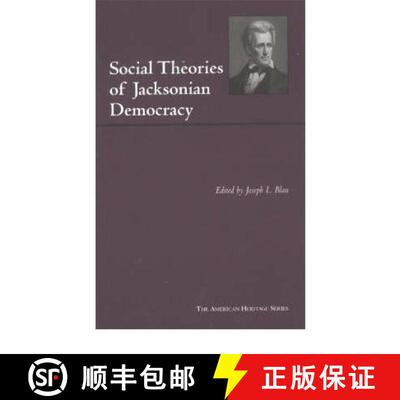 【3-4周达】Social Theories of Jacksonian Democracy: Representative Writings of the Period 1825-1850 [9780872206892]