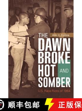 预订 The Dawn Broke Hot and Somber: U.S. Race Riots of 1964 [9781440837241]