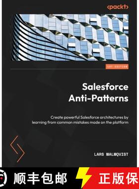 预订 Salesforce Anti-Patterns: Create powerful Salesforce architectures by learning from common mista... [9781803241937]