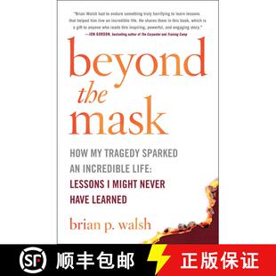 【3-4周达】Beyond the Mask: How My Tragedy Sparked an Incredible Life: Lessons I Might Never Have Lea... [9781642934182]