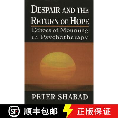 【3-4周达】Despair and the Return of Hope : Echoes of Mourning in Psychotherapy [9780765703156]