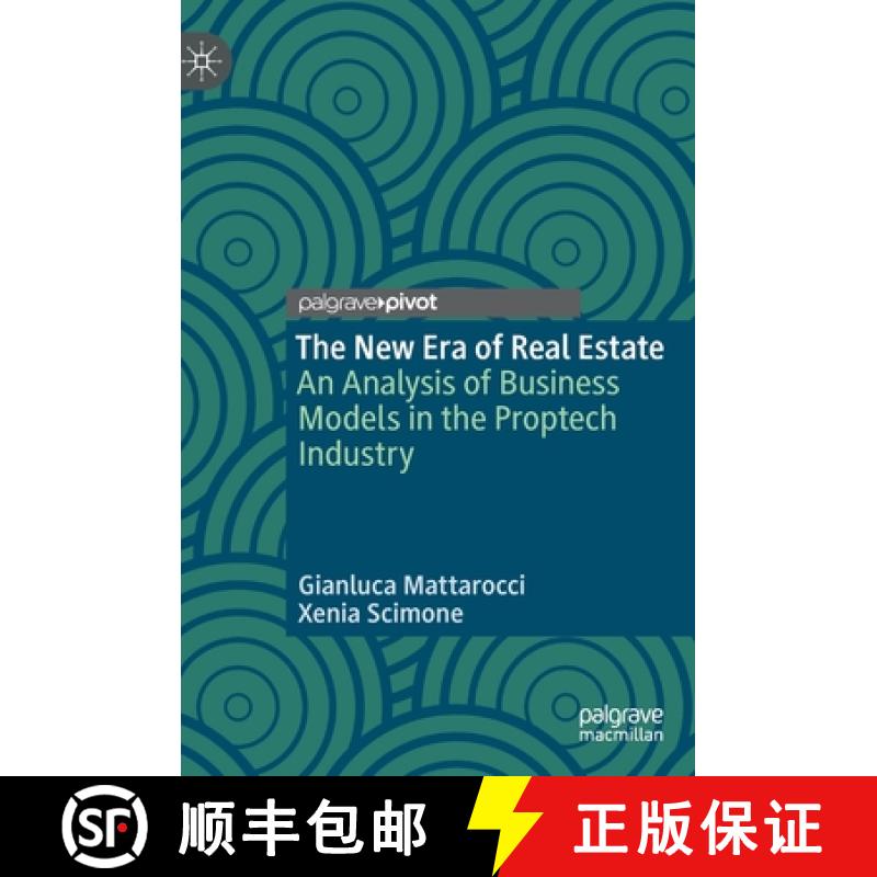 【3-4周达】The New Era of Real Estate : An Analysis of Business Models in the Proptech Industry [9783031167300]