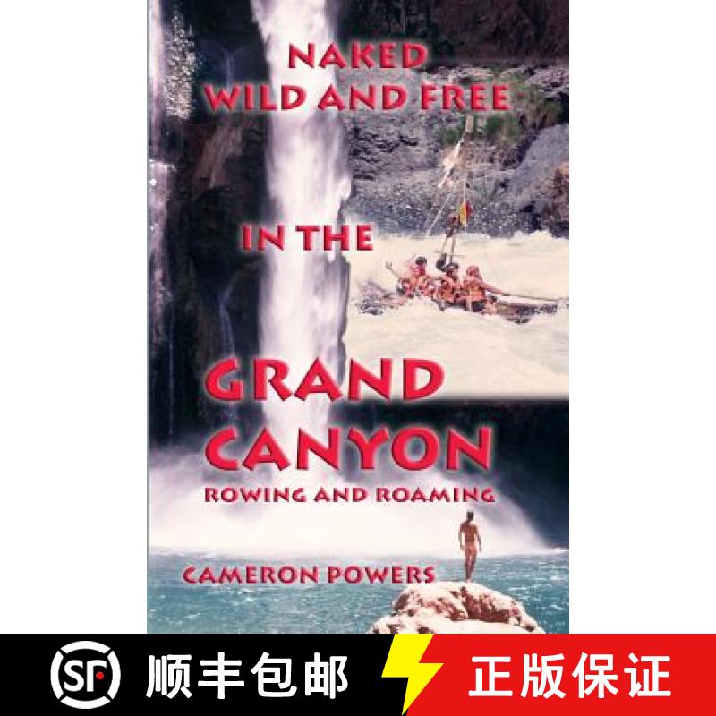预订 Naked Wild and Free in the Grand Canyon: Rowing and Roaming [9781933983202]