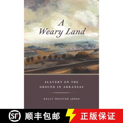 【3-4周达】A Weary Land: Slavery on the Ground in Arkansas [9780820360201]