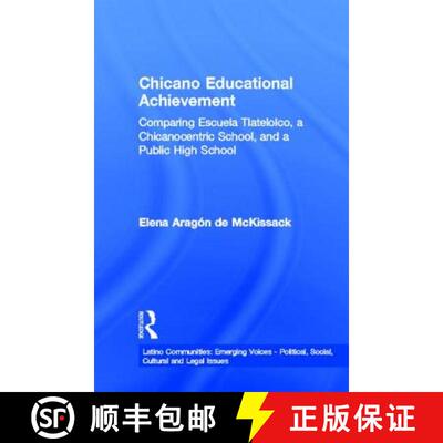 【3-4周达】精装 Chicano Educational Achievement : Comparing Escuela Tlatelolco, A Chicanocentric Scho... [9780815335115]