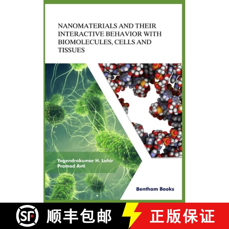 【2-3周达】Nanomaterials and Their Interactive Behavior with Biomolecules, Cells, and Tissues [9789811461774]