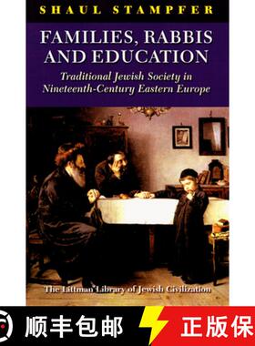 【3-4周达】Families, Rabbis and Education: Traditional Jewish Society in Nineteenth-Century Eastern E... [9781906764531]