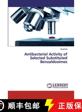 预订 Antibacterial Activity of Selected Substituted Benzaldoximes [9786200093639]