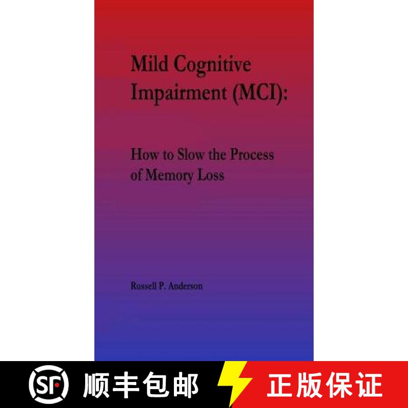 【2-3周达】For Beginners, Mild Cognitive Impairment (MCI):: How to Slow the Process of Memory Loss [9780998692319]