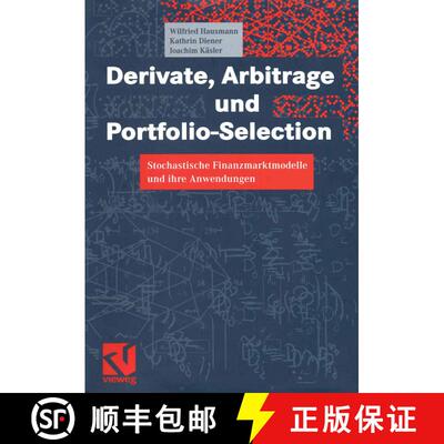 【3-4周达】Derivate, Arbitrage und Portfolio-Selection: Stochastische Finanzmarktmodelle und ihre Anw... [9783528031695]
