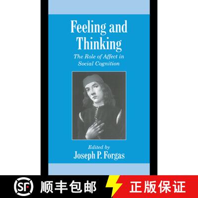 【3-4周达】精装 Feeling and Thinking: The Role of Affect in Social Cognition - Feeling and Thinking: ... [9780521642231]